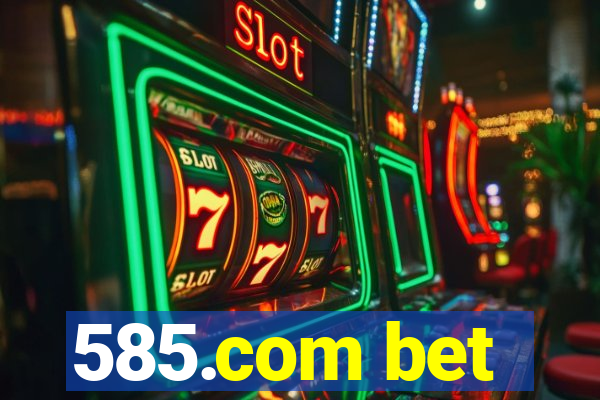 585.com bet